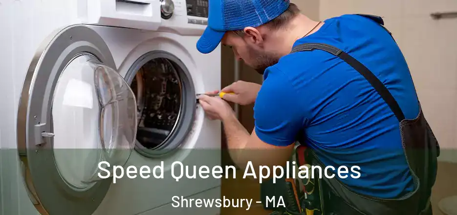 Speed Queen Appliances Shrewsbury - MA