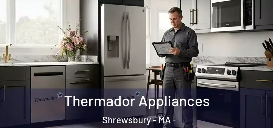  Thermador Appliances Shrewsbury - MA